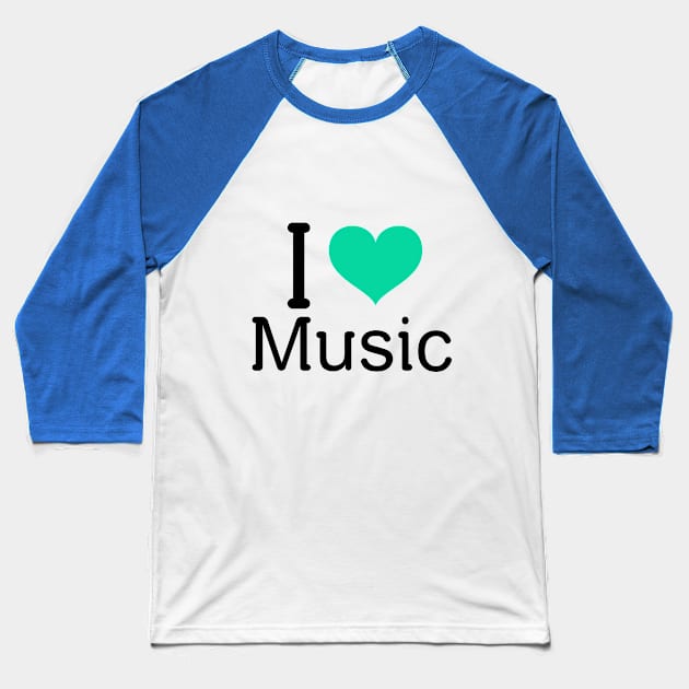 I Love Music Baseball T-Shirt by MNPDdesigns